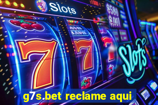 g7s.bet reclame aqui